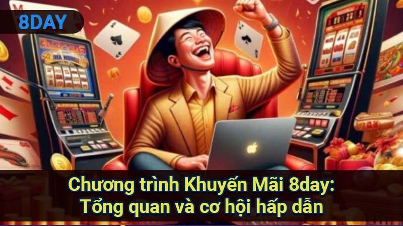 chuong-trinh-khuyen-mai-8day:-tong-quan-va-co-hoi-hap-dan